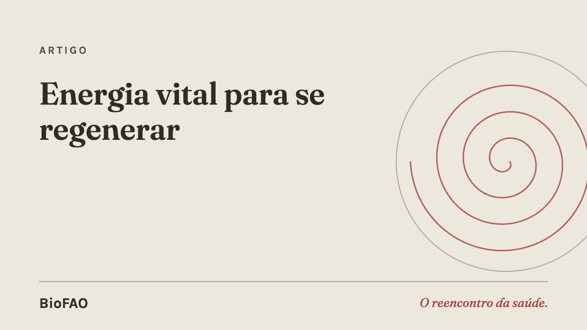 Energia vital para se regenerar
