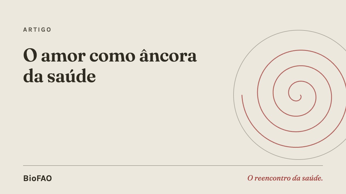 O amor como âncora da saúde