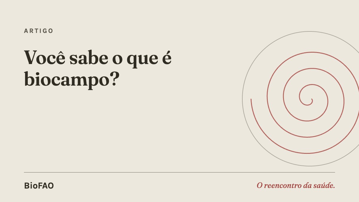 Você sabe o que é biocampo?