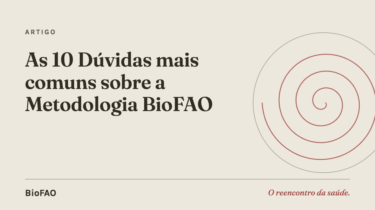 As 10 Dúvidas mais comuns sobre a Metodologia BioFAO