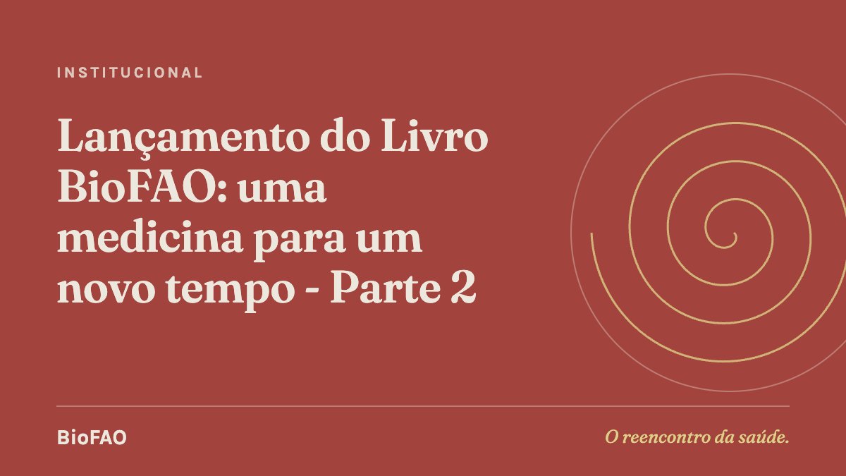 Lançamento do Livro BioFAO: uma medicina para um novo tempo - Parte 2