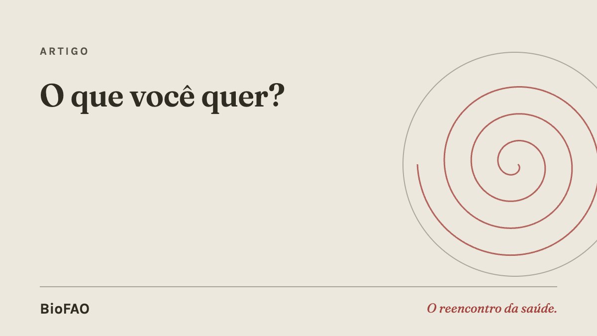 O que você quer?
