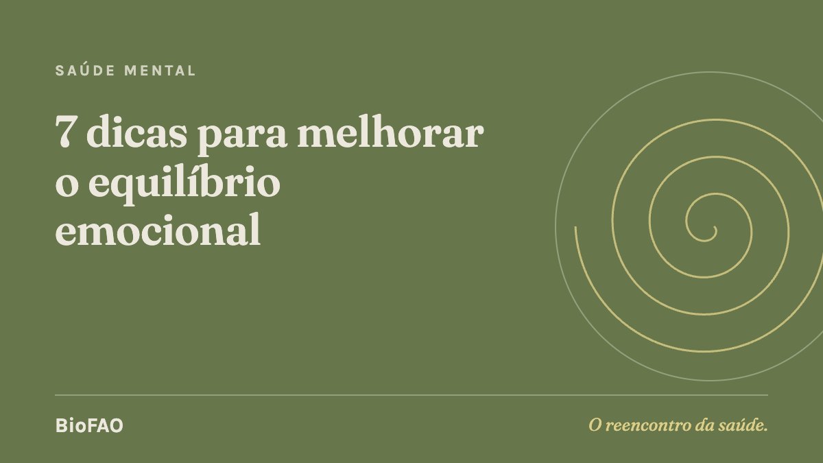 7 dicas para melhorar o equilíbrio emocional