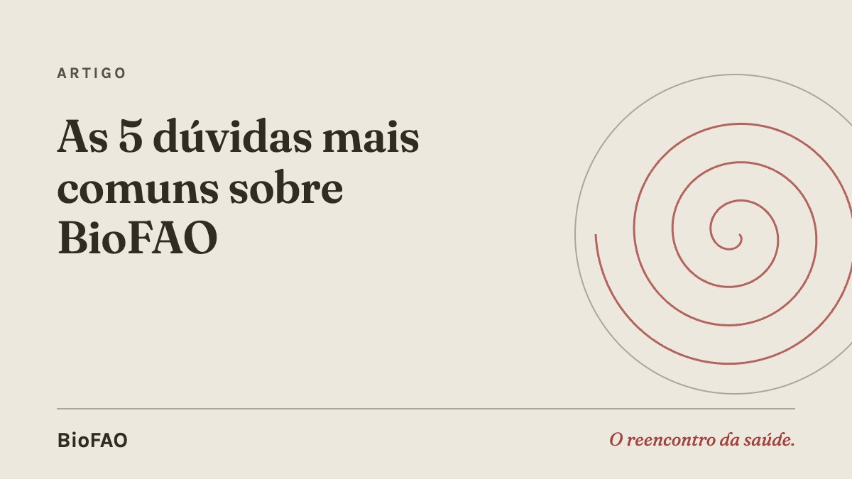 As 5 dúvidas mais comuns sobre BioFAO