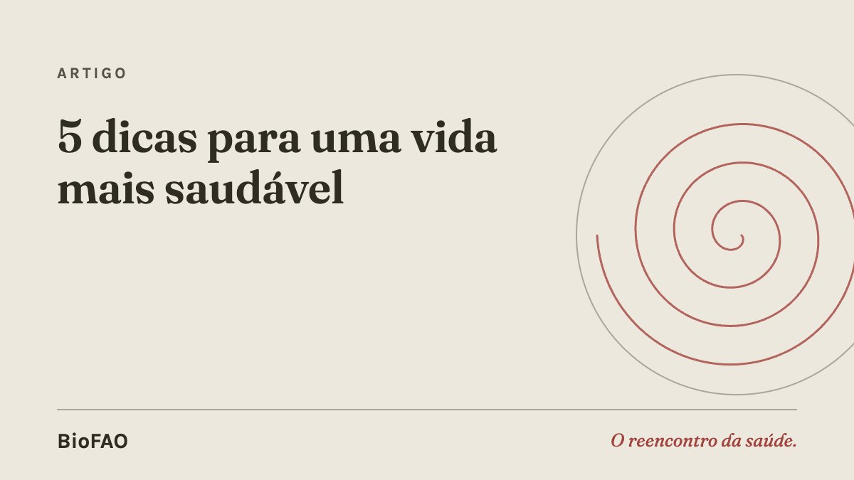 5 dicas para uma vida mais saudável