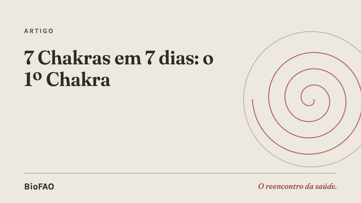 7 Chakras em 7 dias: o 1º Chakra