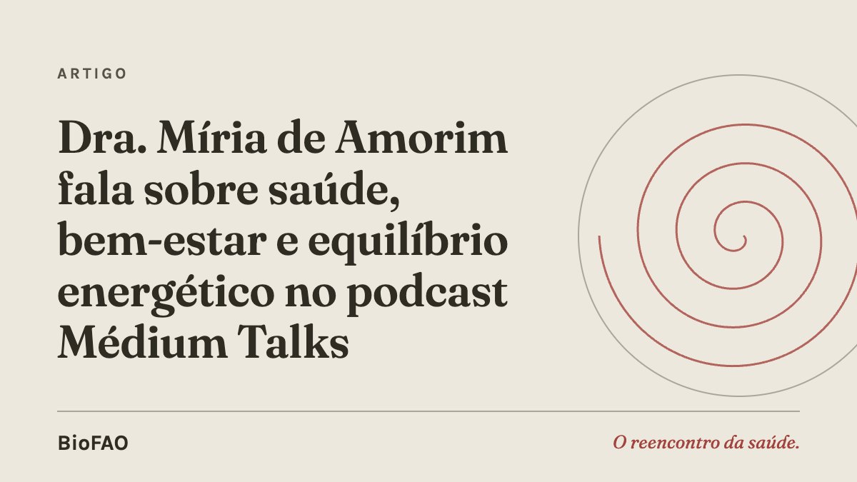 Dra. Míria de Amorim fala sobre saúde, bem-estar e equilíbrio energético no podcast Médium Talks