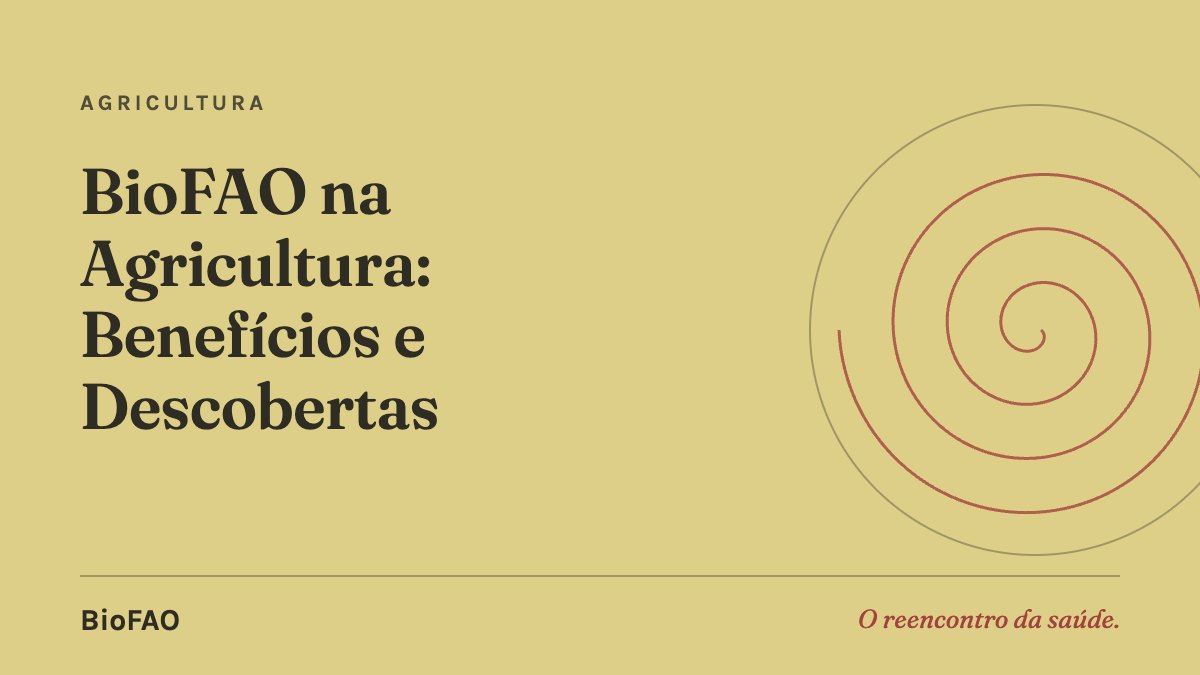 BioFAO na Agricultura: Benefícios e Descobertas