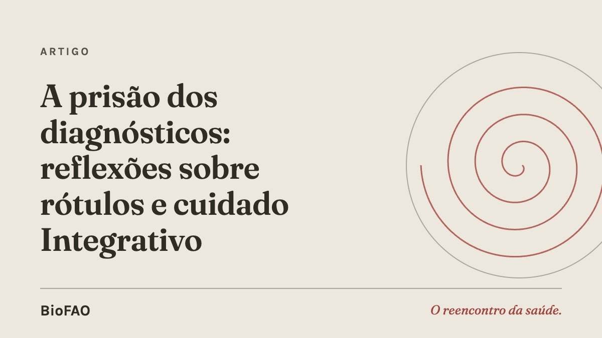 A prisão dos diagnósticos: reflexões sobre rótulos e cuidado Integrativo