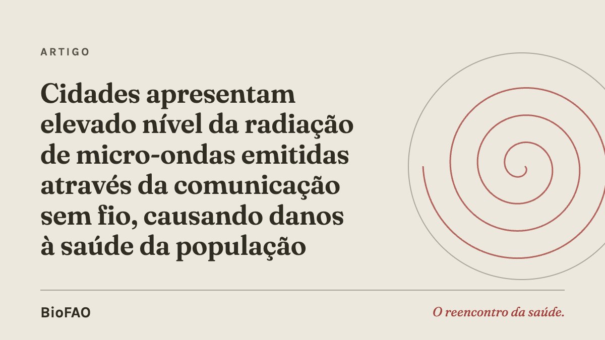 Cidades apresentam elevado nível da radiação de micro-ondas emitidas através da comunicação sem fio, causando danos à saúde da população