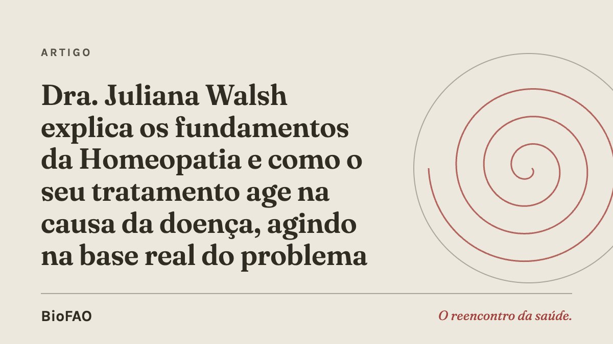 Dra. Juliana Walsh explica os fundamentos da Homeopatia e como o seu tratamento age na causa da doença, agindo na base real do problema