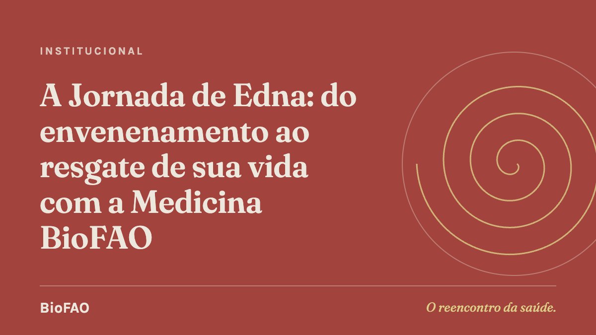 A Jornada de Edna: do envenenamento ao resgate de sua vida com a Medicina BioFAO