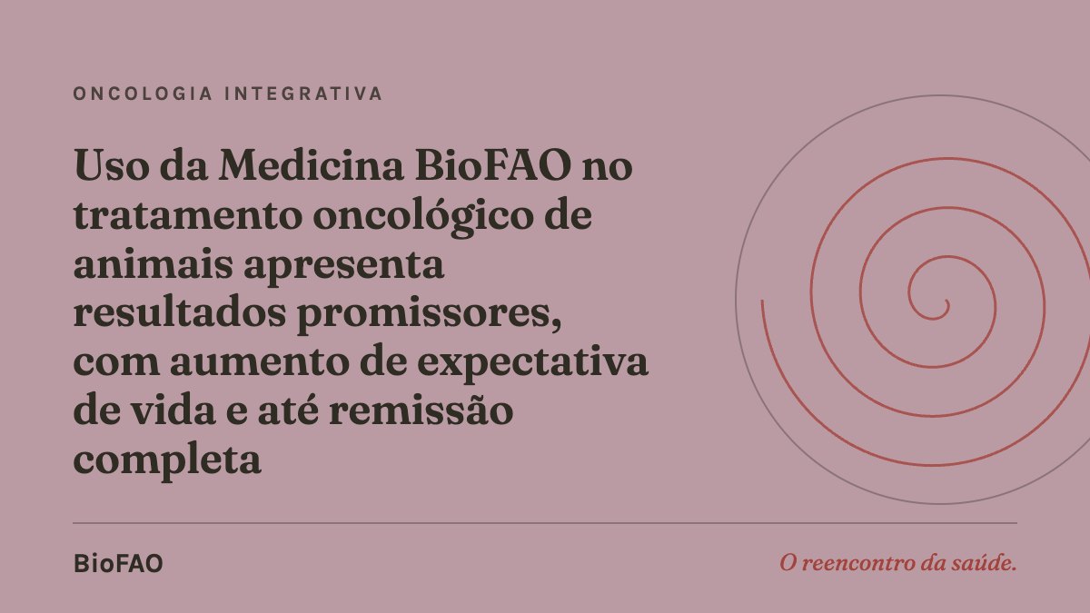 Uso da Medicina BioFAO no tratamento oncológico de animais apresenta resultados promissores, com aumento de expectativa de vida e até remissão completa