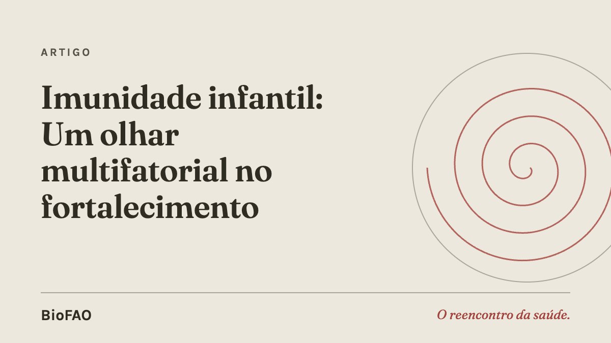 Imunidade infantil: Um olhar multifatorial no fortalecimento