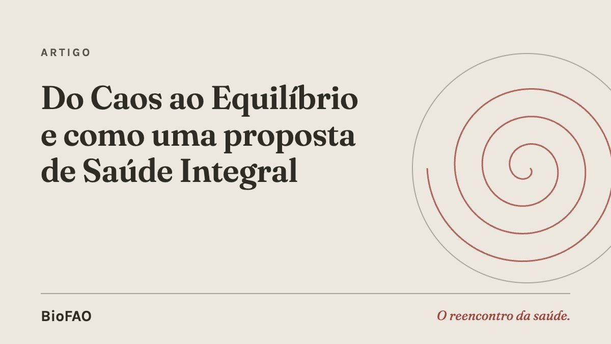 Do Caos ao Equilíbrio e  como uma proposta de Saúde Integral