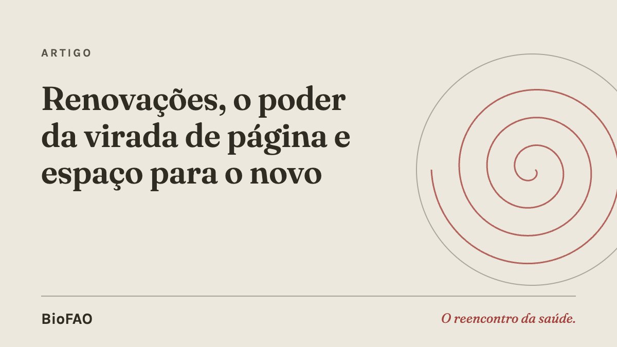 Renovações, o poder da virada de página e espaço para o novo