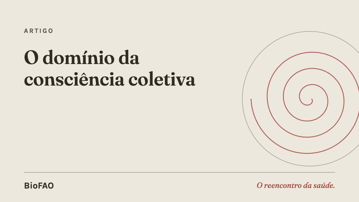 O domínio da consciência coletiva