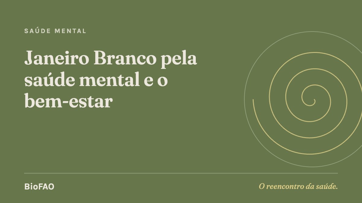 Janeiro Branco pela saúde mental e o bem-estar