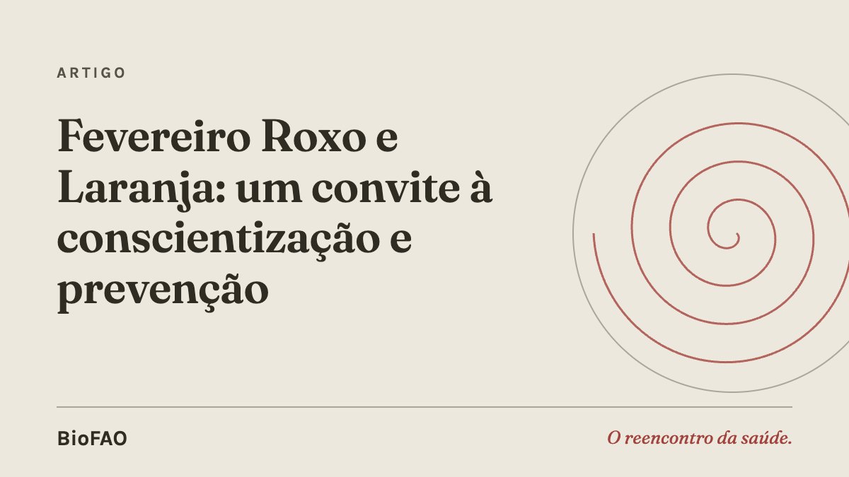 Fevereiro Roxo e Laranja: um convite à conscientização e prevenção