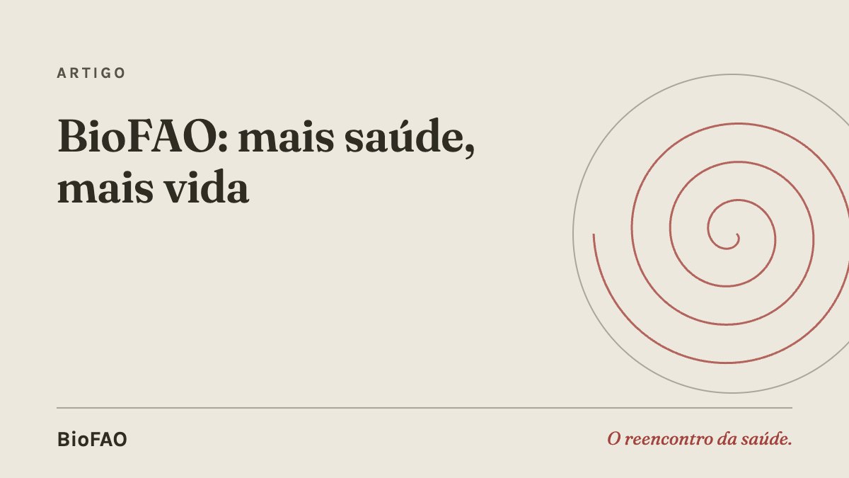 BioFAO: mais saúde, mais vida