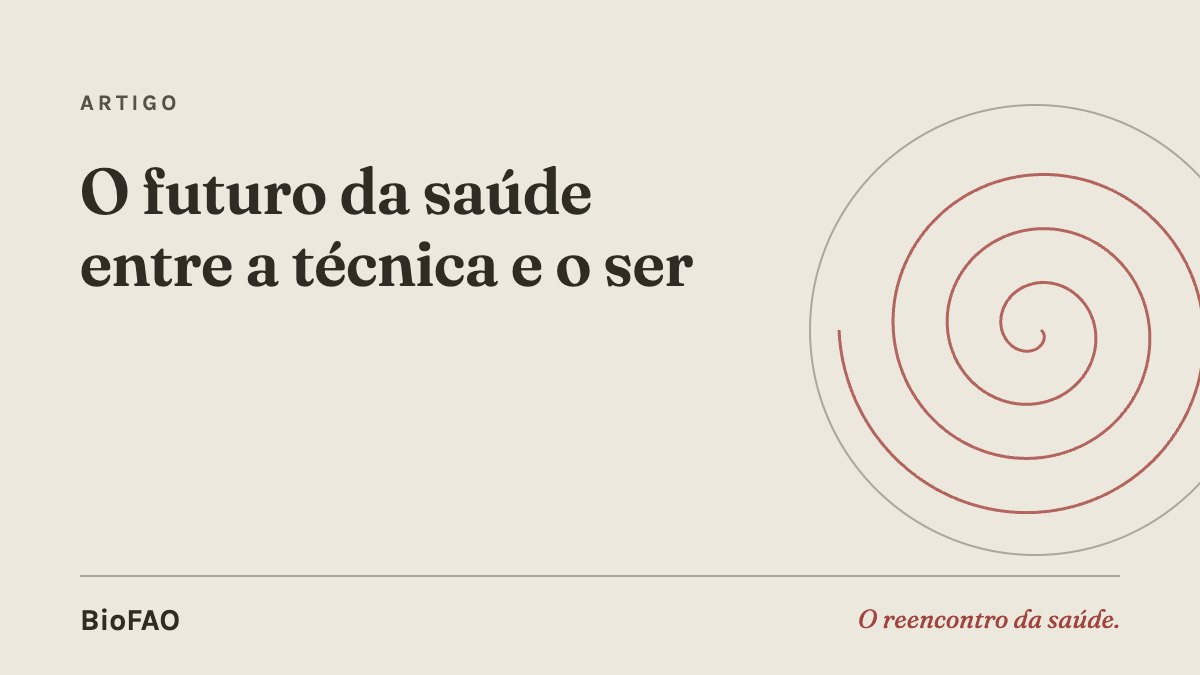 O futuro da saúde entre a técnica e o ser