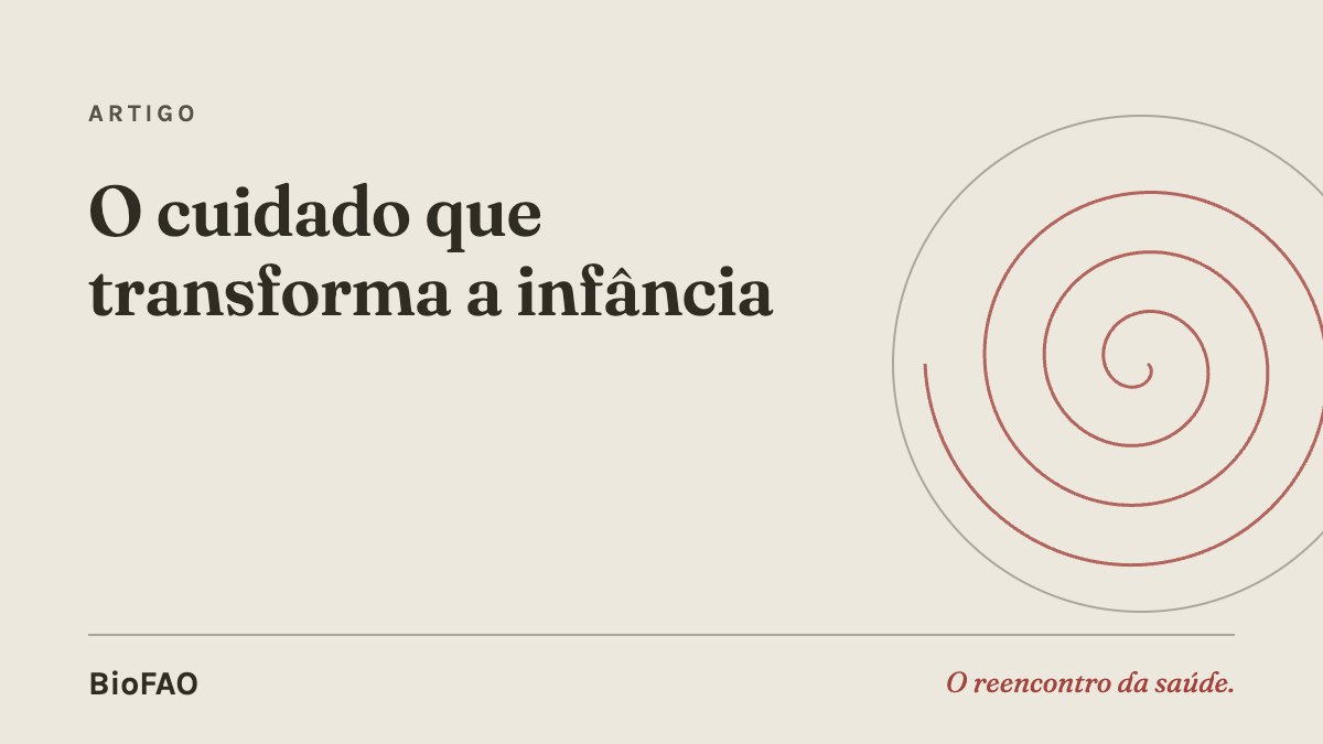 O cuidado que transforma a infância
