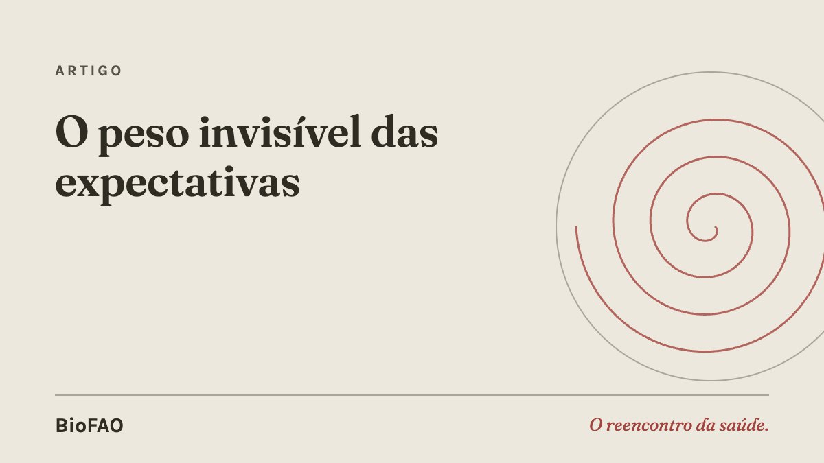 O peso invisível das expectativas