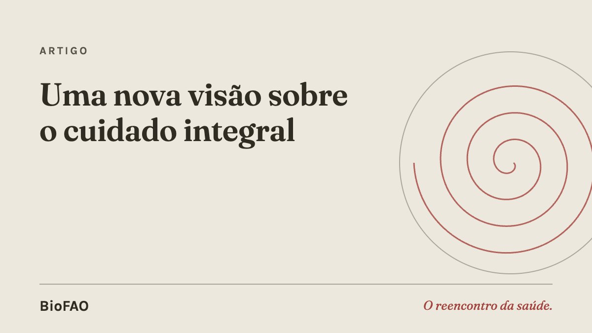 Uma nova visão sobre o cuidado integral