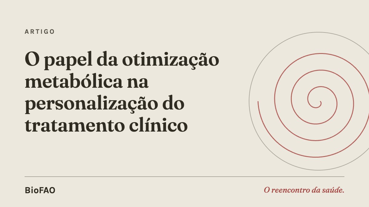 O papel da otimização metabólica na personalização do tratamento clínico