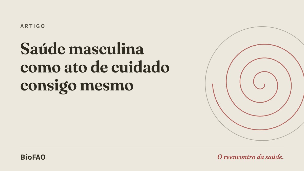 Saúde masculina como ato de cuidado consigo mesmo
