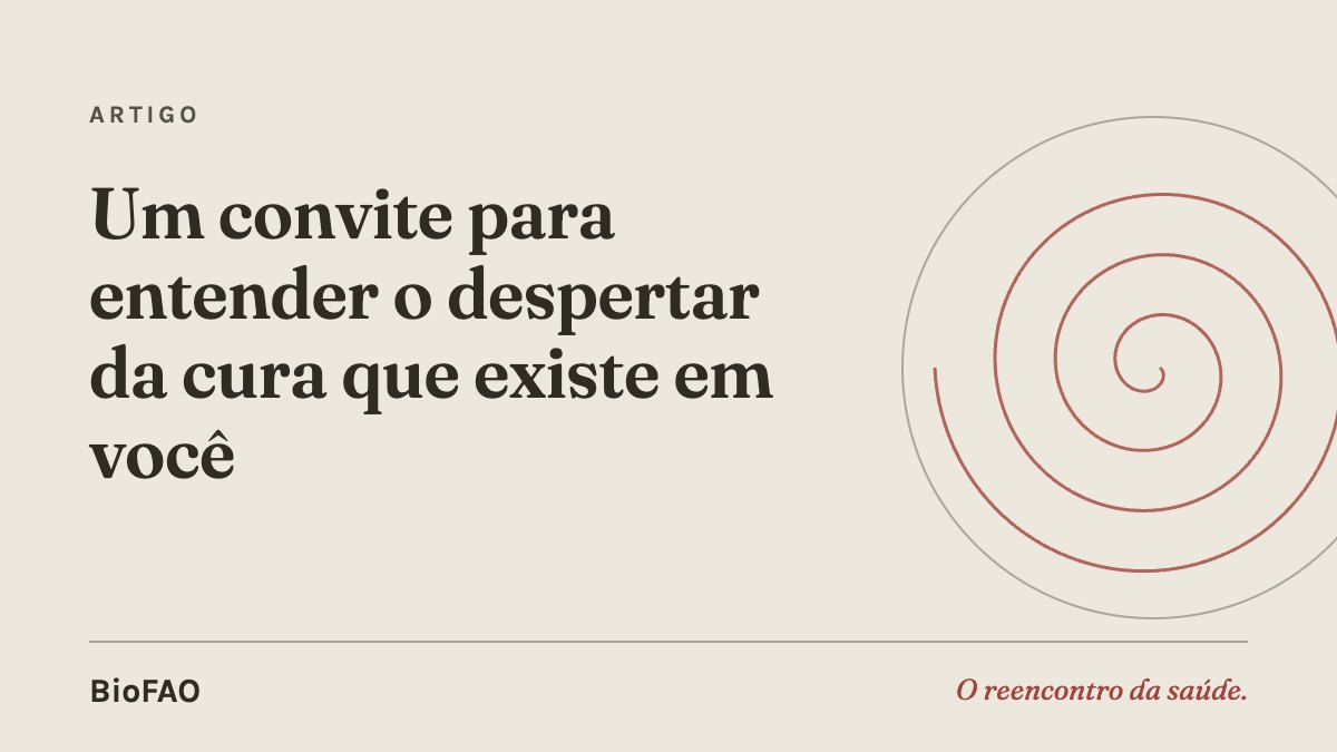 Um convite para entender o despertar da cura que existe em você