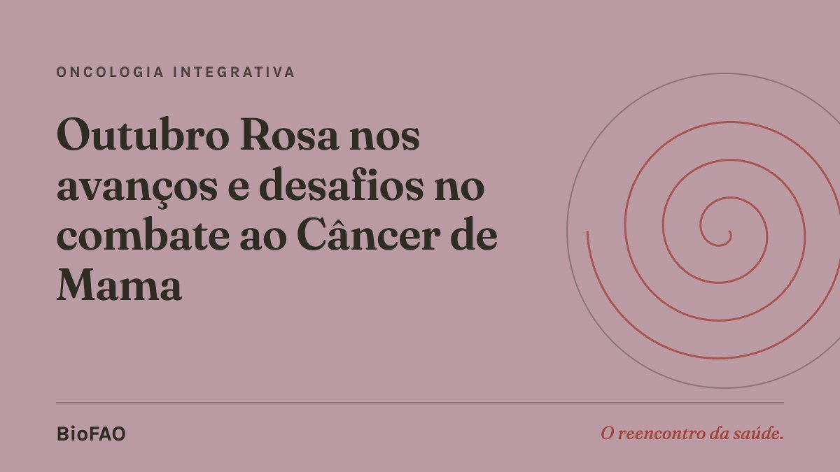 Outubro Rosa nos avanços e desafios no combate ao Câncer de Mama