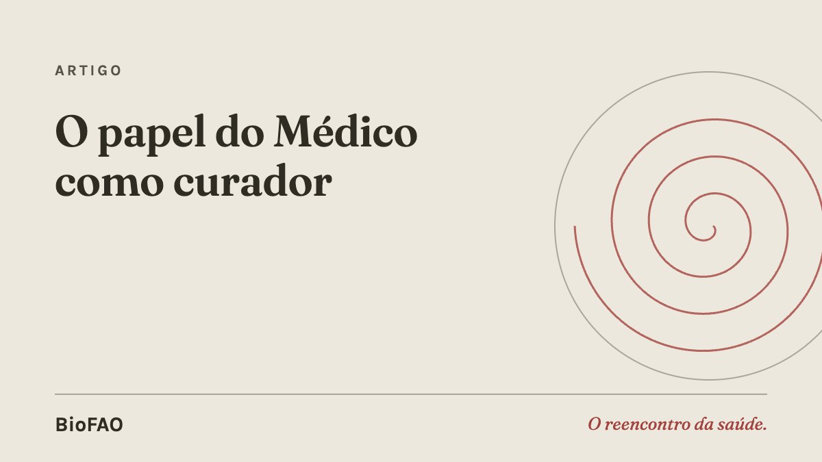 O papel do Médico como curador