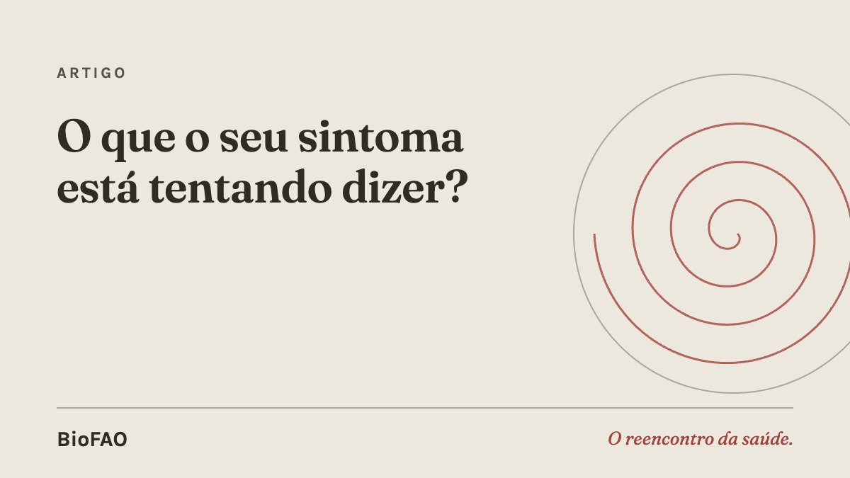 O que o seu sintoma está tentando dizer?