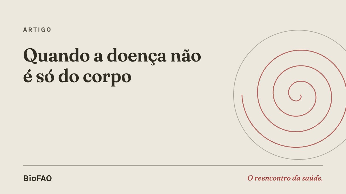 Quando a doença não é só do corpo