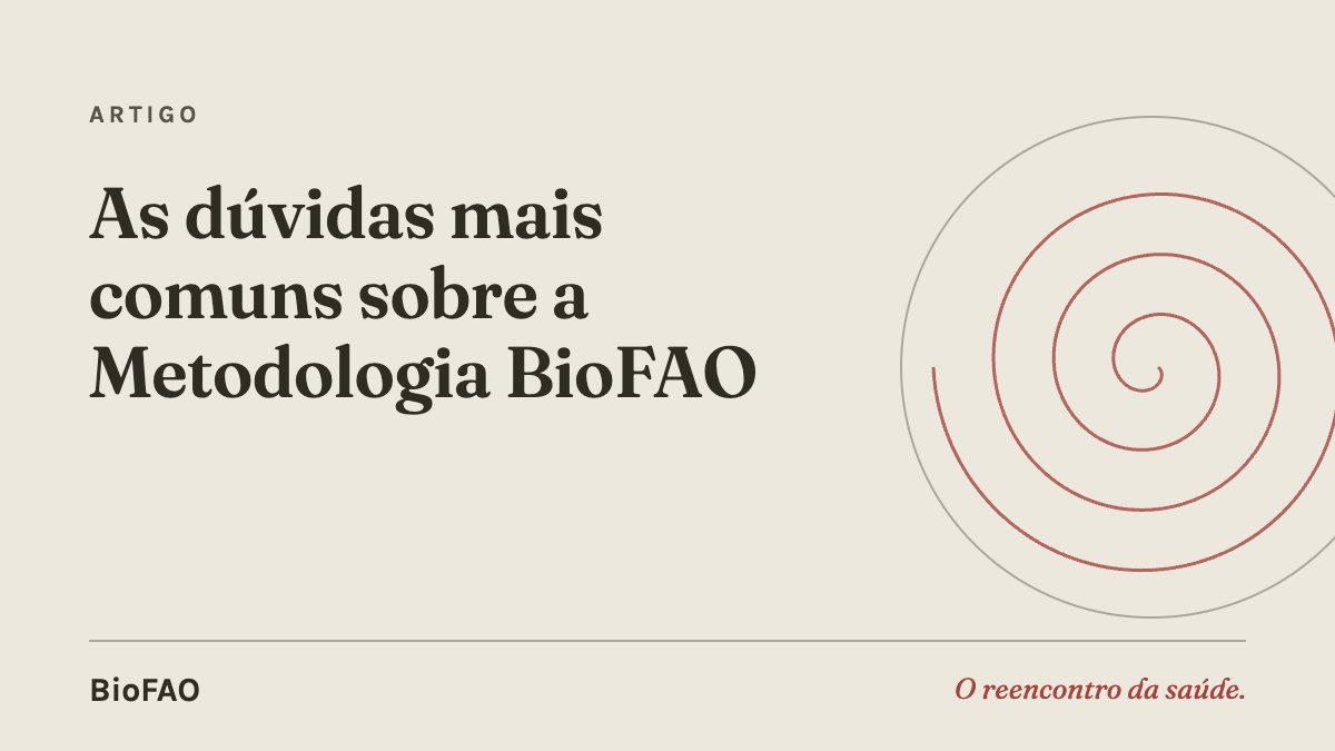 As dúvidas mais comuns sobre a Metodologia BioFAO