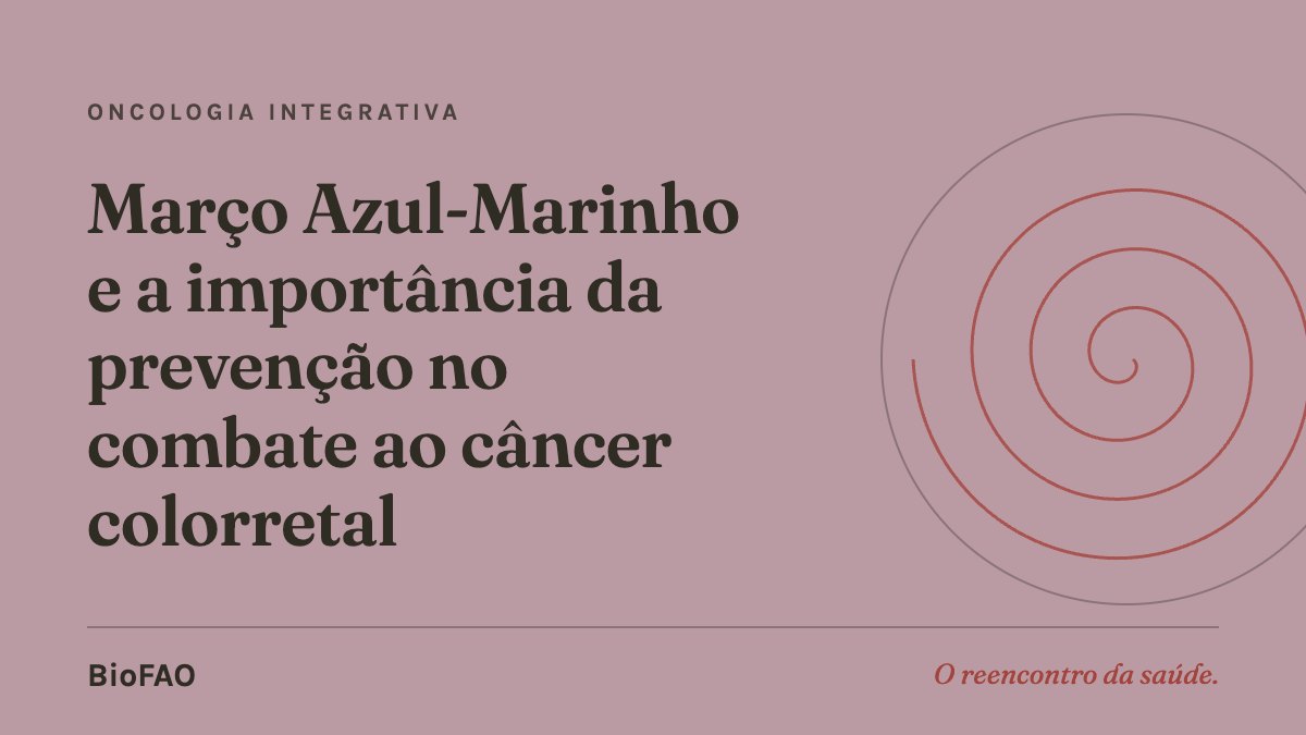 Março Azul-Marinho e a importância da prevenção no combate ao câncer colorretal